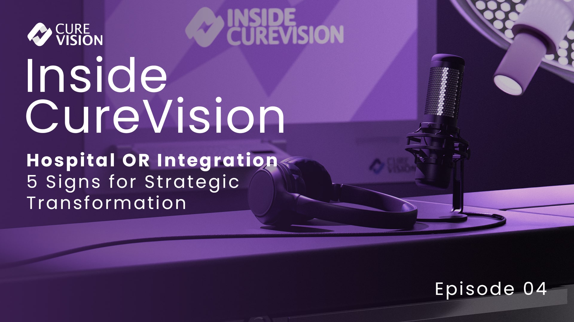 PODCAST (Episode -4) - 5 Signs Your Hospital Needs OR Integration