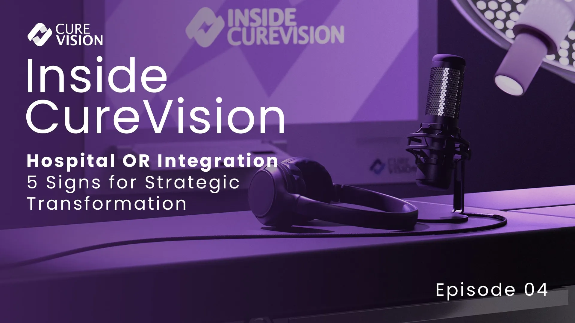 PODCAST (Episode -4) - 5 Signs Your Hospital Needs OR Integration
