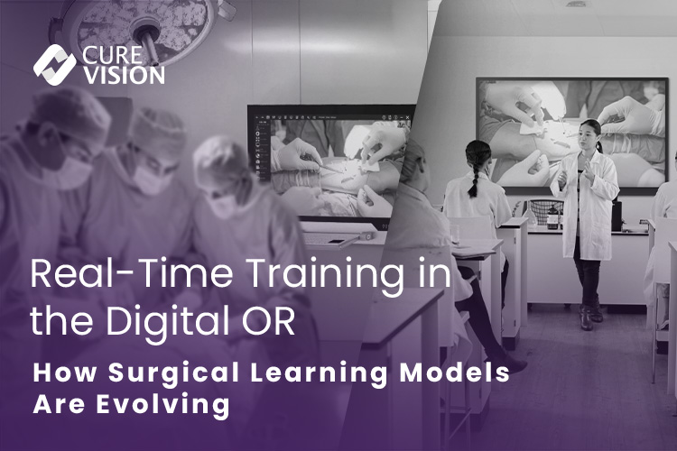 Real-Time Training in the Digital OR / How Surgical Learning Models Are Evolving