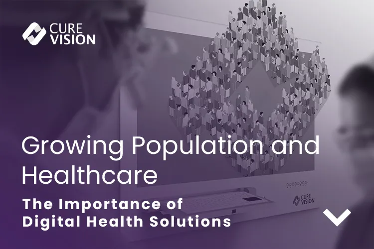 Growing Population and the Role of Digital Health in Healthcare