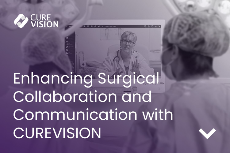 Surgical Collaboration with CureVision OR Integration