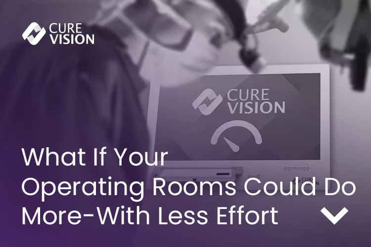 What If Your Operating Rooms Could Do More-With Less Effort