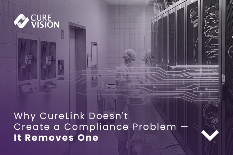Why CureLink Doesn't Create a Compliance Problem — It Removes One